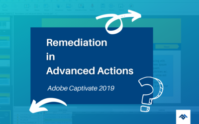 Remediation Advanced Actions with Captivate 2019